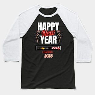 Happy New Year 2023 Loading New Year's Eve Baseball T-Shirt